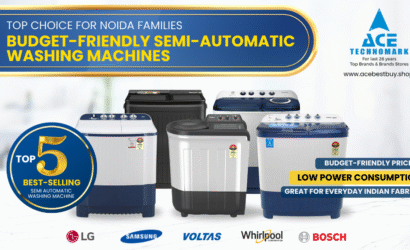Top Choice for Noida Families: Budget-Friendly Semi-Automatic Washing Machines