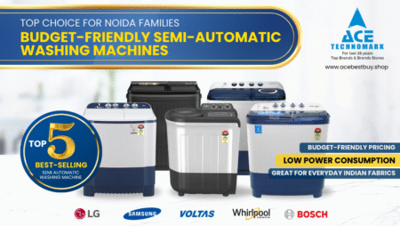 Top Choice for Noida Families: Budget-Friendly Semi-Automatic Washing Machines