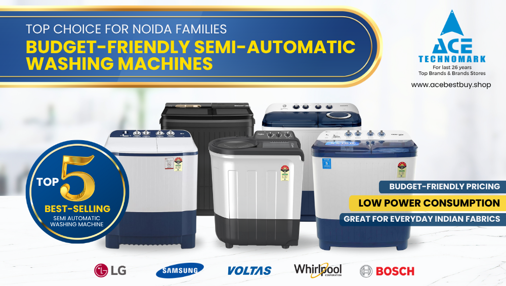 Top Choice for Noida Families: Budget-Friendly Semi-Automatic Washing Machines
