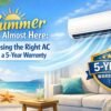 Summer Is Almost Here Choosing the Right AC with a 5-Year Warranty