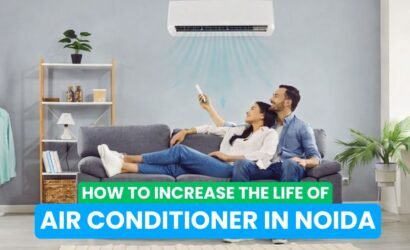How to Increase the Life of Your Air Conditioner in Noida