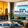 Best 5 Haier ACs in Noida