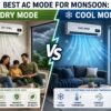 Best AC Mode for Monsoon: Dry Mode vs Cool Mode