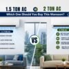 1.5 Ton vs 2 Ton AC for Noida Homes What Should You Buy This Monsoon